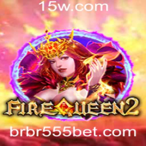 Descubra as Aventuras de 'FireQueen2' no Mundo de br555bet