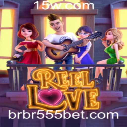 Descubra o Fascinante Mundo de ReelLove no br555bet